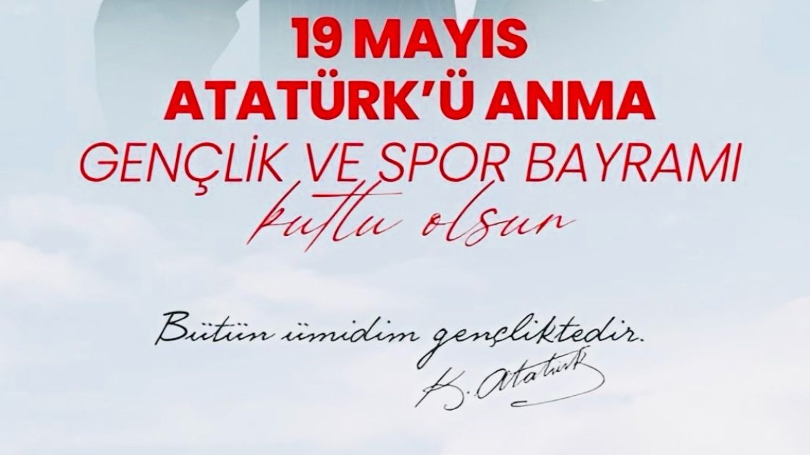  19 Mayıs Atatürk'ü Anma Gençlik ve Spor Bayramı